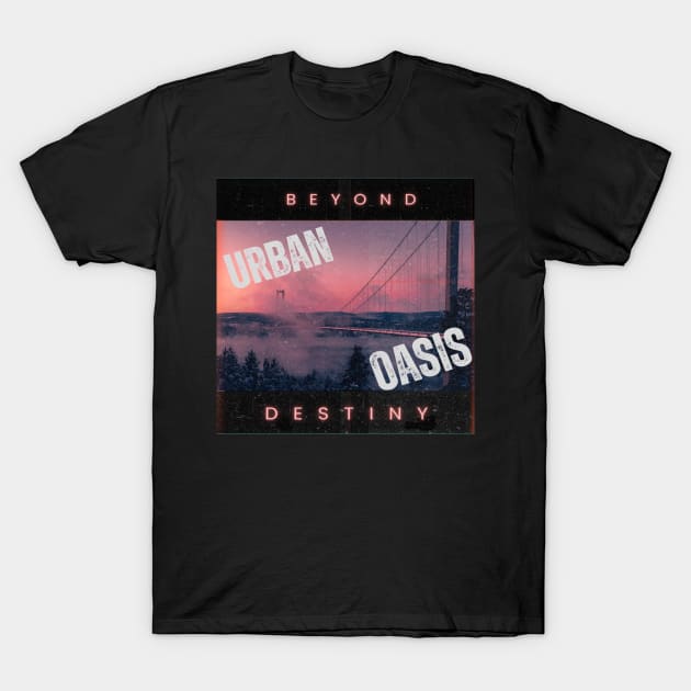 Oasis of the urban T-Shirt by TeeProDesigns